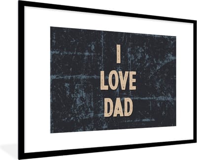 Fotolijst incl. Poster - I love dad - Papa - Quotes - Spreuken - 90x60 cm - Posterlijst