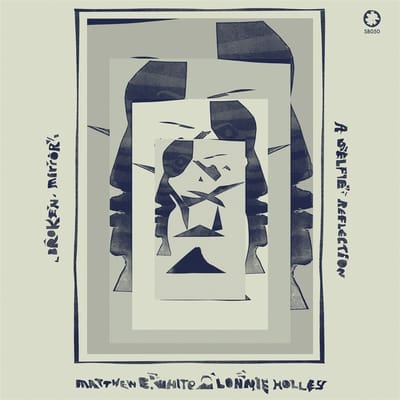 Matthew E. White & Lonnie Holley - Broken Mirror: A Selfie Reflection (LP) (Coloured Vinyl)
