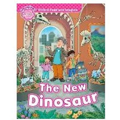 Oxford Read And Imagine: Starter: The New Dinosaur - Paul Shipton