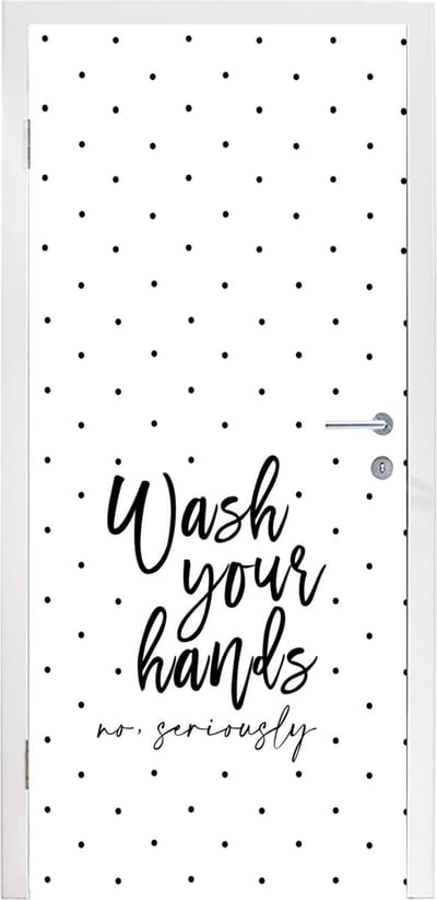 Deurposter 95x235 cm - Deursticker Spreuken - Quotes - Wash your hands no seriously - Wassen - Hadden - Meubelfolie zelfklevend - Deurfolie woonkamer - Interieurfolie fotobehang - Deur plakfolie - Deurstickers - Deurbehang sticker - Kamer decoratie
