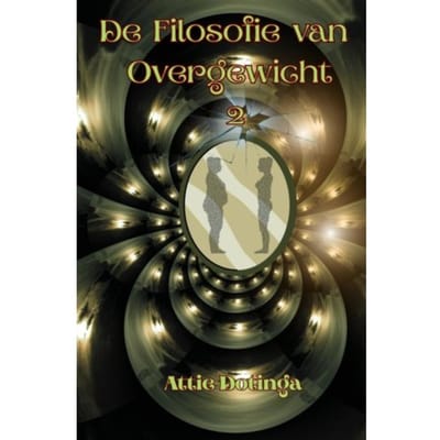 De Filosofie Van Overgewicht 2 - Attie Dotinga