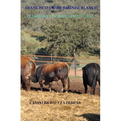El Toro En Le Campo: Ciclo Vital - Francisco Javier JIMENEZ BLANCO
