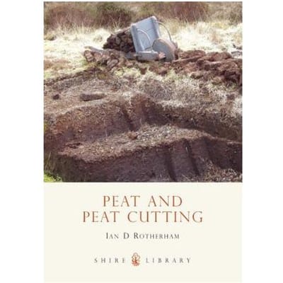 Peat And Peat Cutting - Ian D. Rotherham