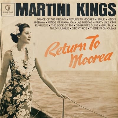 The Martini Kings - Return To Moorea (CD)
