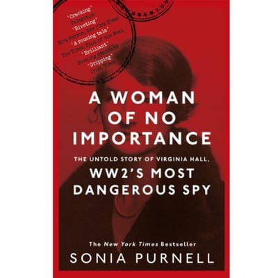 A Woman Of No Importance - Sonia Purnell