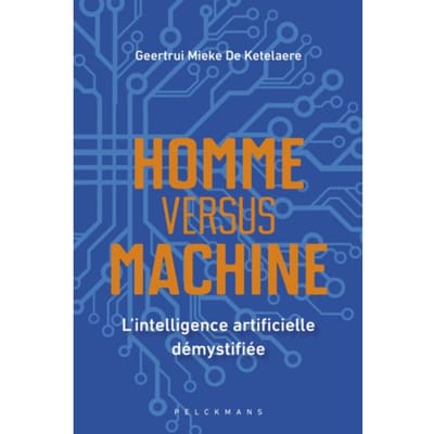 Homme Versus Machine - Geertrui Mieke De Ketelaere