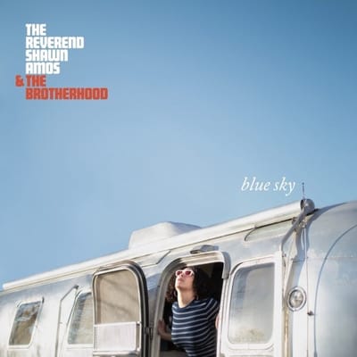 The Reverend Shawn Amos & The Brotherhood - Blue Sky (LP)