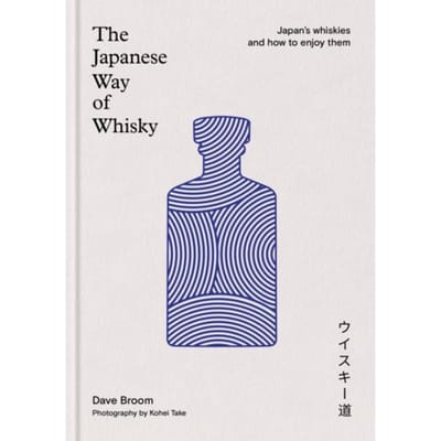 The Japanese Way Of Whisky - Dave Broom
