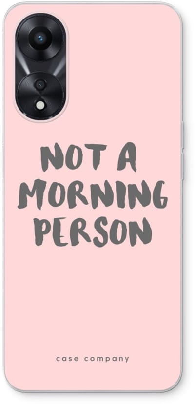 Case Company® - Hoesje geschikt voor Oppo A78 5G hoesje - Morning person - Soft Cover Telefoonhoesje - Bescherming aan alle Kanten en Schermrand