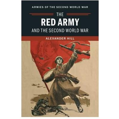 The Red Army And The Second World War - Alexander (University of Calgary