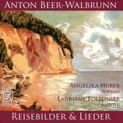 Beer-Walbrunn: Reisebilder & Ausgewahlte Lieder