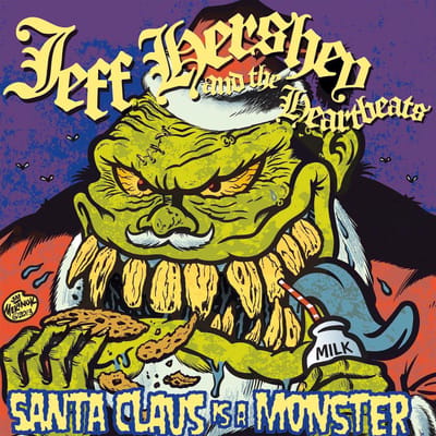 Jeff Hershey & The Heartbeats - Santa Claus Is A Monster (7" Single)