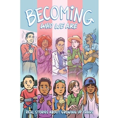 Becoming who we are: real stories about growing up trans - Sammy Lisel