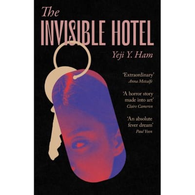 The Invisible Hotel - Yeji Y. Ham