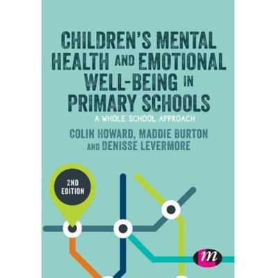 Children's Mental Health And Emotional Well-Being In Primary Schools - Howard, Colin