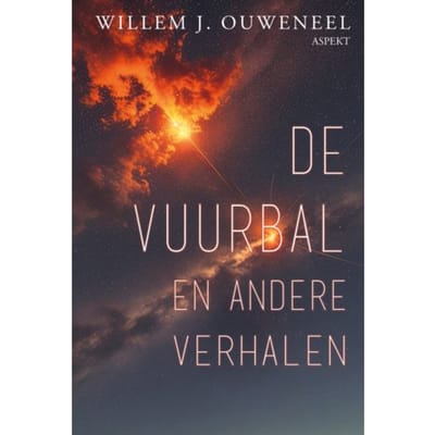 De Vuurbal En Andere Verhalen - Willem J. Ouweneel