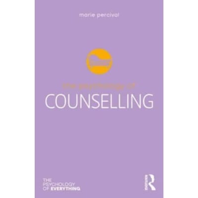 The Psychology Of Counselling - The Psychology Of Everything - Percival, Marie