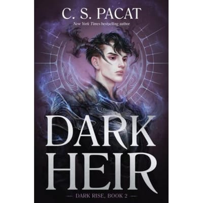Dark Heir - Dark Rise - C. S. Pacat