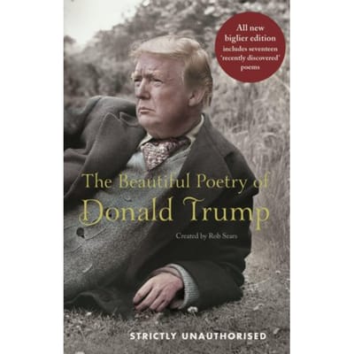 The Beautiful Poetry Of Donald Trump - Rob Sears
