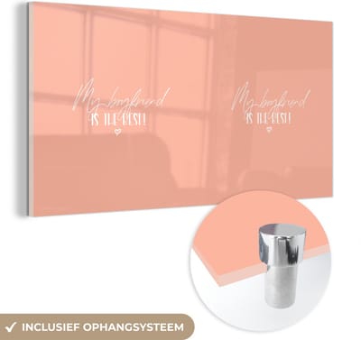 MuchoWow® Glasschilderij 120x60 cm - Schilderij acrylglas - Boyfriend - Vriendje - Quotes - My boyfriend is the best - Spreuken - Foto op glas - Schilderijen