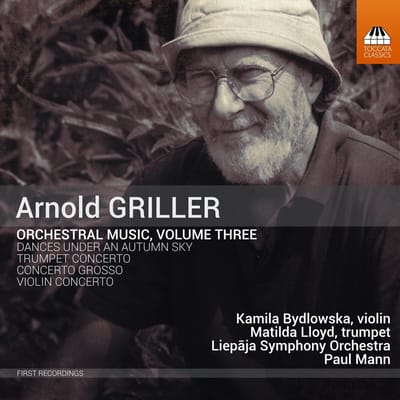 Kamila Bydlowska, Matilda Lloyd, Liepaja Symphony Orchestra, Paul Mann - Arnold Griller: Orchestral Music, Volume three (CD)