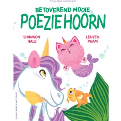 Betoverend Mooie Poeziehoorn - Snoezie-Woezie Poeziehoorn - Shannon Hale