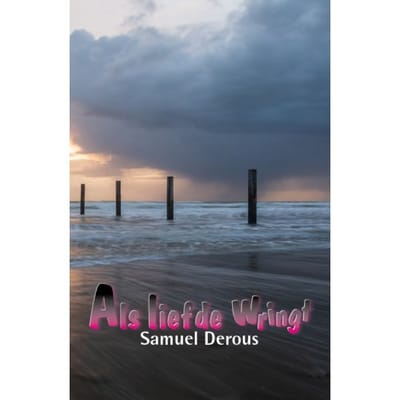 Als Liefde Wringt - Samuel Derous