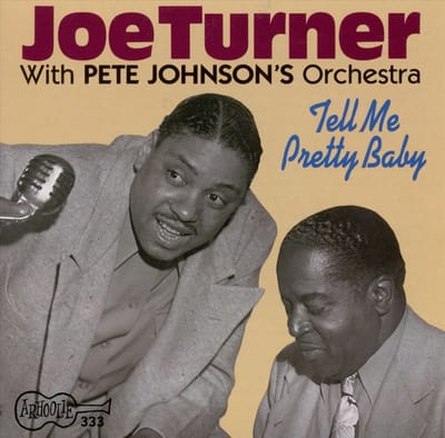 Big Joe Turner With Pete Johnson's Orchestra - Tell Me Pretty Baby (CD) (Remastered)