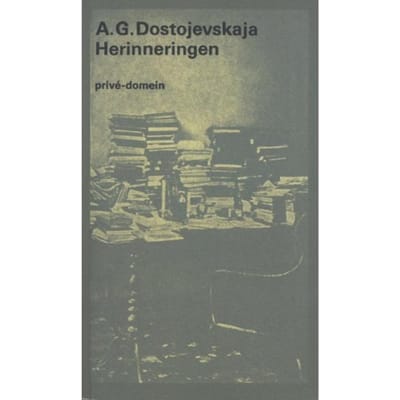 Herinneringen - Prive-Domein - Anna Grigorjevna Dostojevskaja