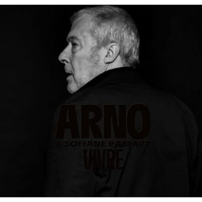 Vivre (Parce Que - La Collection) - Arno Feat. Sofiane Pamart