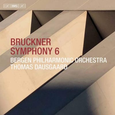 Bergen Philharmonic Orchestra, Thomas Dausgaard - Bruckner: Symphony No.6 (SACD)