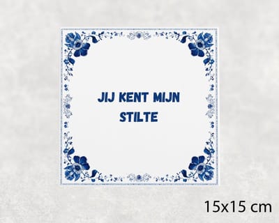 Spreuk tegel 15x15 cm Jij kent mijn stilte ()