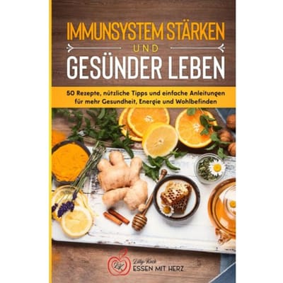 Immunsystem Stärken Und Gesünder Leben - Lilly Koch