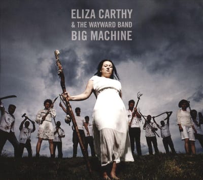Big Machine - Eliza Carthy & The Wayward Band