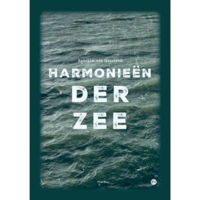 Harmonieën Der Zee - Ephraim van IJzerlooij