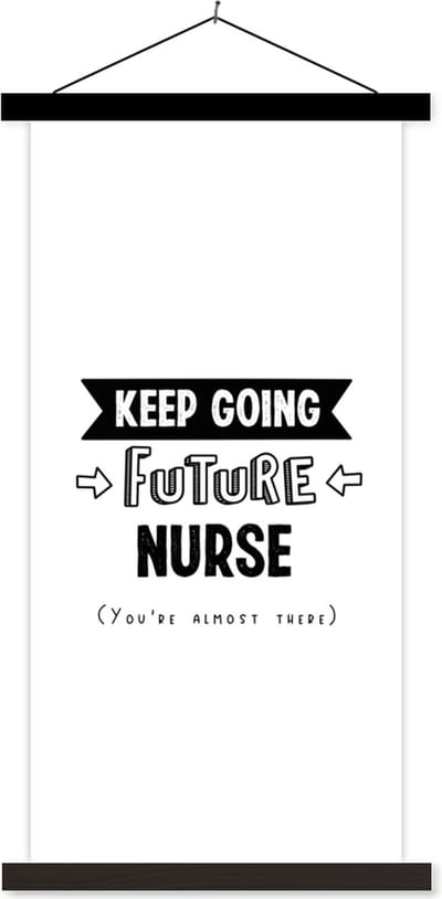 Posterhanger incl. Poster 40x80 cm - Schoolplaat - Quote - Verpleger - Studeren - Textielposter - Zwarte latten
