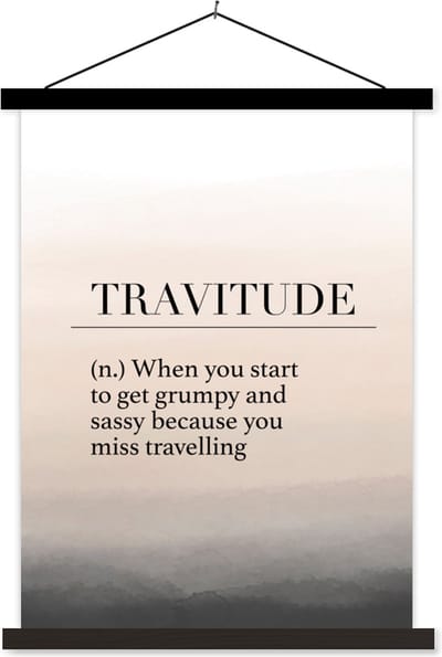 Posterhanger incl. Poster 60x80 cm - Schoolplaat - Spreuken - Quotes - When you start to get grumpy and sassy because you miss travelling - Travitude - Textielposter - Zwarte latten