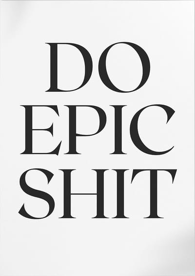 Do Epic Shit (Motivatie & Inspiratie) | Poster | A3: 30 x 40 cm