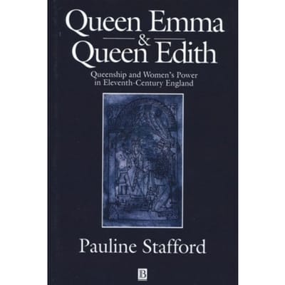 Queen Emma And Queen Edith - Stafford, Pauline (University of