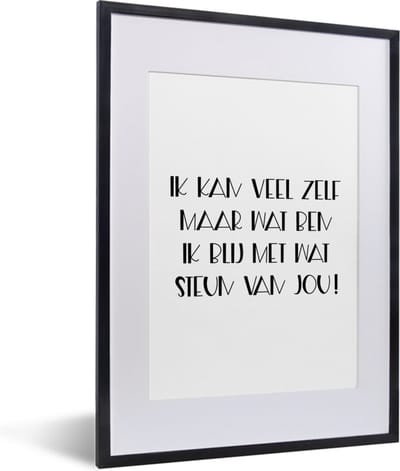 Fotolijst incl. Poster Zwart Wit- Beterschap - Quote - Steun - Zwart wit - 30x40 cm - Posterlijst