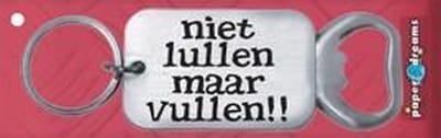 Paperdreams Sleutelhanger/opener niet lullen,ma