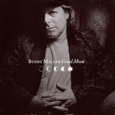 Cruel Moon - Buddy Miller