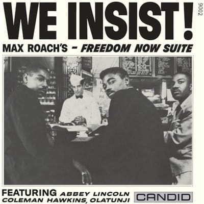 We Insist! Max Roach's - Freedom Now Suite - Max Roach