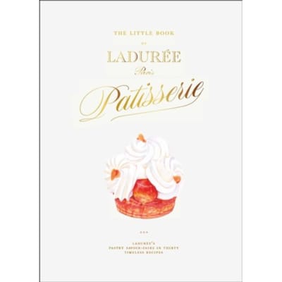 The Little Book Of Laduree: Patisserie - Julien Alvarez