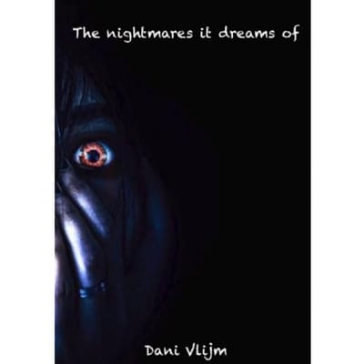The Nightmares It Dreams Of - Dani Vlijm