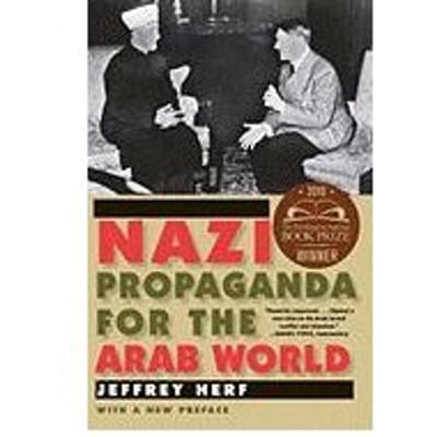 Nazi Propaganda For The Arab World - Jeffrey Herf