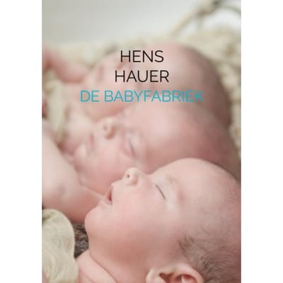 De Babyfabriek - Hens Hauer