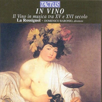 Ensemble La Rossignol, Domenico Baronio - In Vino (Il Vino In Musica Tra XV E XVI Secolo) (CD)