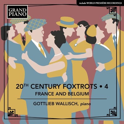 Gottlieb Wallisch - 20th Century Foxtrots . 4 France And Belgium (CD)