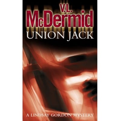 Union Jack - Lindsay Gordon Crime Series - V. L. McDermid